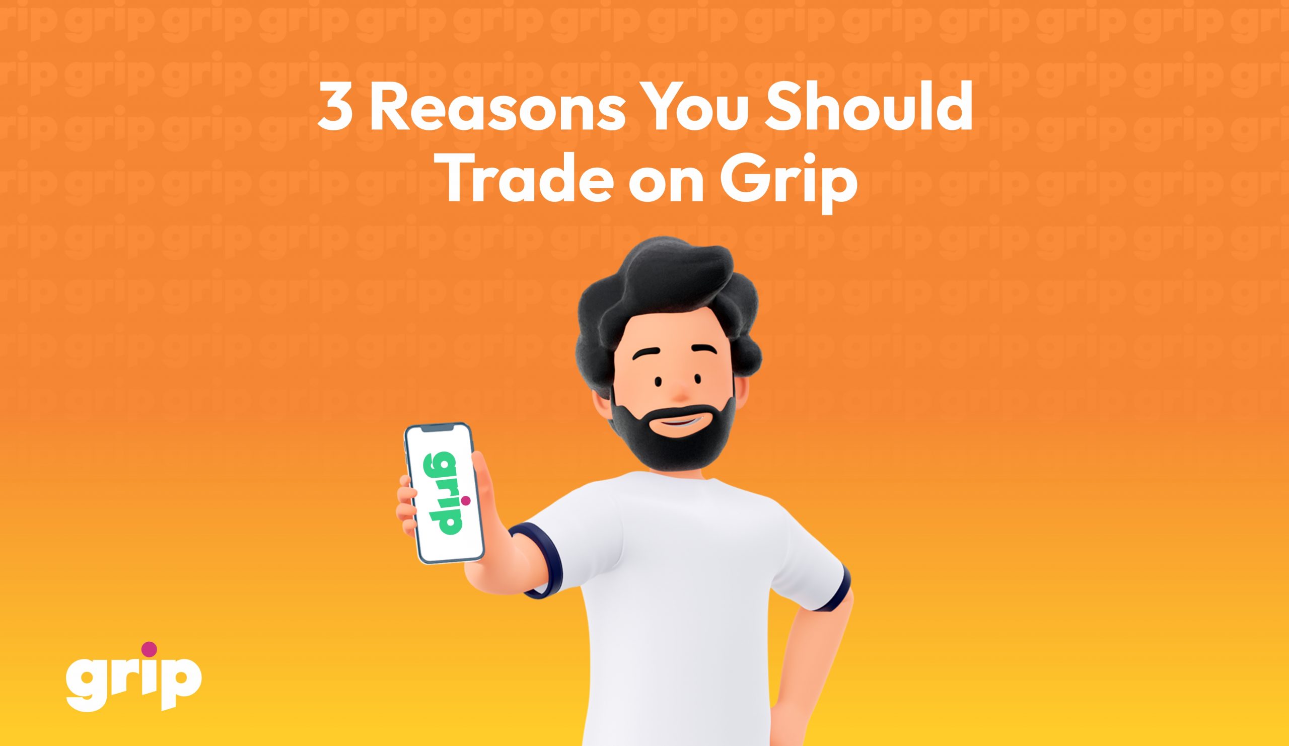 3 Reasons You Should Trade on Grip reasons you should trade on grip